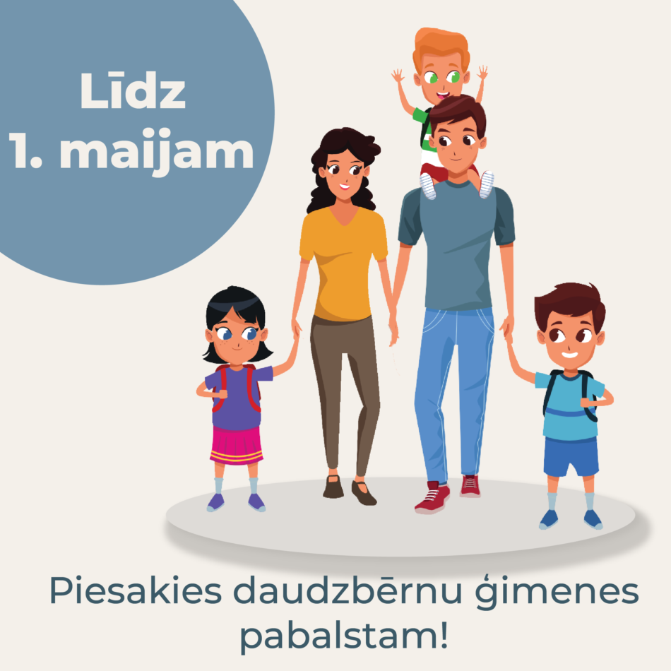 līdz 1. maijam aicinām pieteikties daudzbērnu ģimenes pabalstam