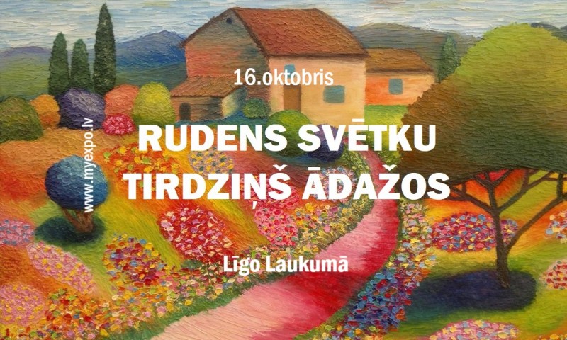 gadatirgus afiša: 16.oktobrī no plkst.10.00 līdz 16.00 Līgo laukumā norisināsies Rudens svētku tirdziņš Ādažos.